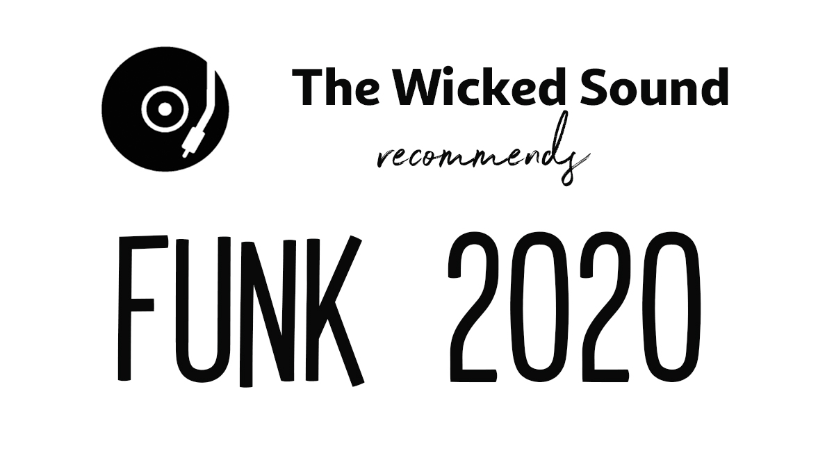 FUNK 2020 albums recommended by The Wicked Sound