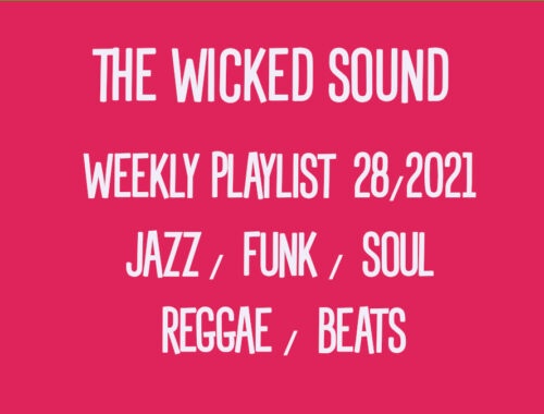 The Wicked Sound Weekly Playlist 28 2021 Jazz Funk Soul