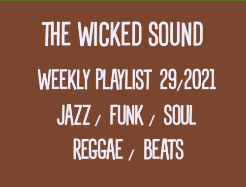 The Wicked Sound Weekly Playlist 29 2021 Jazz Funk Soul