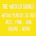 The Wicked Sound Weekly Playlist 31 2021 Jazz Funk Soul Beats