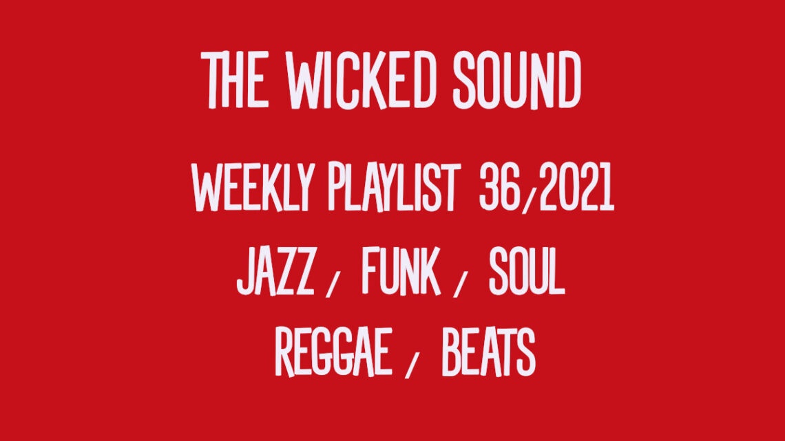 The-Wicked-Sound-Weekly-Playlist-36-2021 Jazz Funk Soul Beats