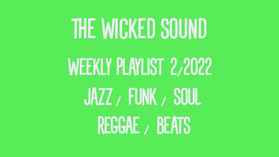 The Wicked Sound Weekly Playlist 2 2022 Jazz Funk Soul Beats