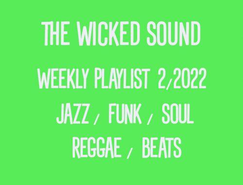 The Wicked Sound Weekly Playlist 2 2022 Jazz Funk Soul Beats