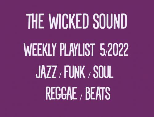 The Wicked Sound Weekly Playlist 5 2022 Jazz Funk Soul Beats