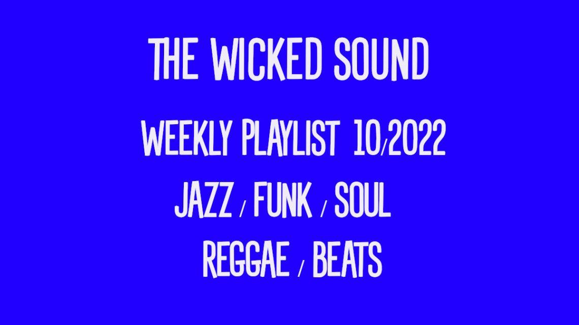 The Wicked Sound Weekly Playlist 10 2022 Jazz Funk Soul Beats