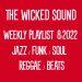 The Wicked Sound Weekly Playlist 8 2022 Jazz Funk Soul Beats