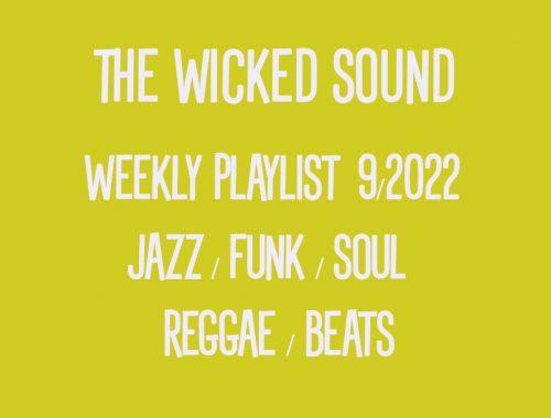 The Wicked Sound Weekly Playlist 9 2022 Jazz Funk Soul Beats